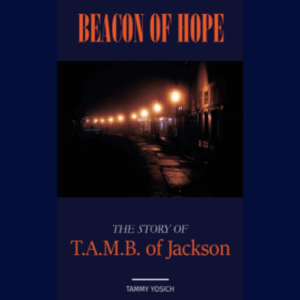 Beacon of Hope: The Story of T.A.M.B. of Jackson