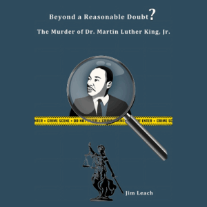 Beyond a Reasonable Doubt? The Murder of Martin Luther King, Jr.